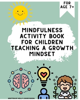 Paperback Mindfulness workbook for children: Teaching a growth mindset Book
