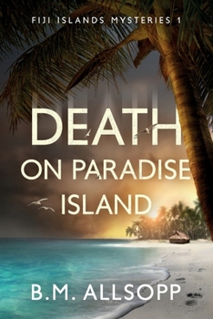 Death on Paradise Island: Fiji Islands Mysteries 1 - Book #1 of the Fiji Islands Mysteries