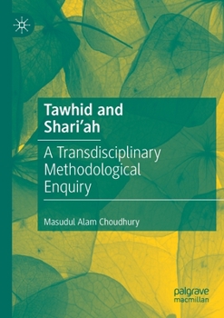 Paperback Tawhid and Shari'ah: A Transdisciplinary Methodological Enquiry Book