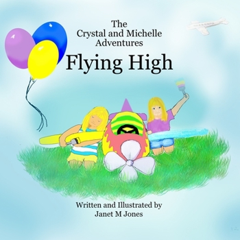 Flying High: The Crystal and Michelle Adventures