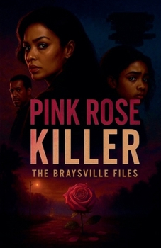 Paperback Pink Rose Killer: Braysville Files Book