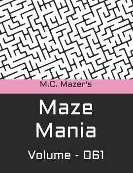Paperback M.C. Mazer's Maze Mania: Volume 061 Book