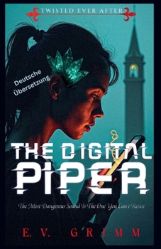The Digital Piper (Twisted Ever After - German) (German Edition)