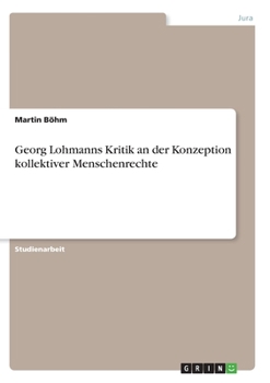 Paperback Georg Lohmanns Kritik an der Konzeption kollektiver Menschenrechte [German] Book