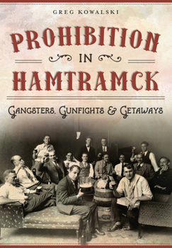 Paperback Prohibition in Hamtramck: Gangsters, Gunfights & Getaways Book