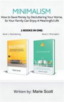 Hardcover Minimalism,2 books in one: How to Save Money by Decluttering Your Home, So Your Family Can Enjoy A Meaningful Life Book