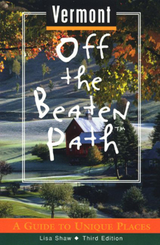 Vermont Off the Beaten Path (Off the Beaten Path Insider's Guides) - Book  of the Off the Beaten Path