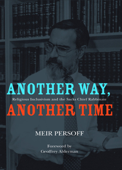 Paperback Another Way, Another Time: Religious Inclusivism and the Sacks Chief Rabbinate Book