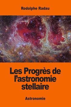 Paperback Les Progrès de l'astronomie stellaire [French] Book