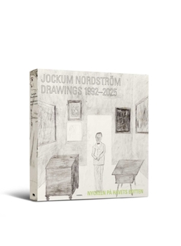 Jockum Nordström: Drawings 1992-2025