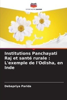 Institutions Panchayati Raj et santé rurale: L'exemple de l'Odisha, en Inde (French Edition)