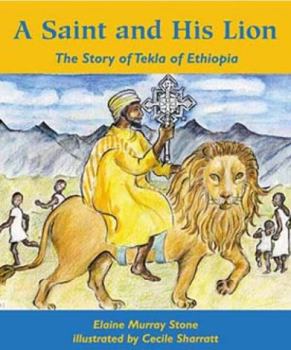 Paperback A Saint and His Lion: The Story of Tekla of Ethiopia Book