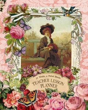 Teacher Lesson Planner: 4 Period Weekly Class Plan; Days Horizontally Across the Top, Undated 52 Weeks Record Teacher Notebooks and Journals, Daily Schedule, Appreciation Organizer Gift