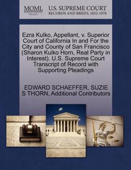 Ezra Kulko, Appellant, v. Superior Court of California In and For the City and County of San Francisco (Sharon Kulko Horn, Real Party in Interest). ... of Record with Supporting Pleadings