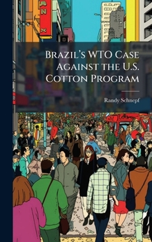 Hardcover Brazilâ(TM)s WTO Case Against the U.S. Cotton Program Book