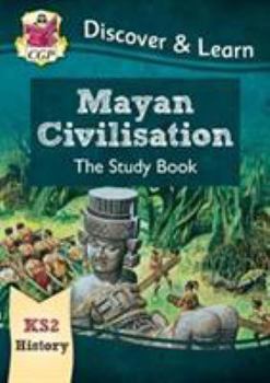 Paperback New KS2 Discover & Learn: History - Mayan Civilisation Study Book (CGP KS2 History) Book