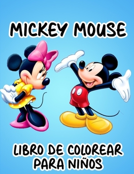MickeyMouse Libro De Colorear Para Ni�os: Incre�bles p�ginas para colorear de MickeyMouse para ni�os y ni�as: p�ginas nuevas y m�s recientes de alta calidad y premium
