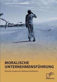 Paperback Moralische Unternehmensführung: Ethische Analyse der Weltwirtschaftskrise [German] Book