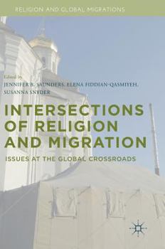 Hardcover Intersections of Religion and Migration: Issues at the Global Crossroads Book