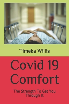 Paperback Covid 19 Comfort: The Strength To Get You Through It Book