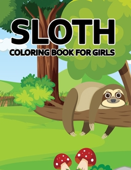 Paperback Sloth Coloring book For Girls Book