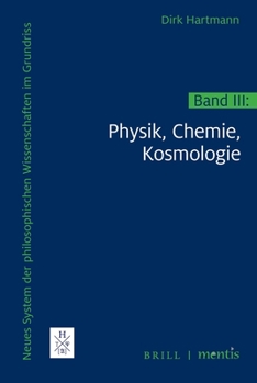 Physik, Chemie, Kosmologie (Neues System Der Philosophischen Wissenschaften Im Grundriss, 3)