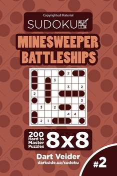 Paperback Sudoku Minesweeper Battleships - 200 Hard to Master Puzzles 8x8 (Volume 2) Book