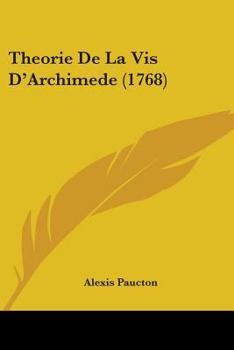 Paperback Theorie De La Vis D'Archimede (1768) Book