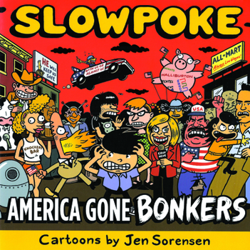 Paperback Slowpoke: America Gone Bonkers Book