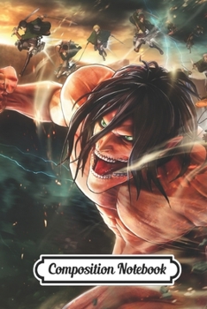 Composition Notebook: Attack On Titan , Journal for Writing, College Ruled Size 6" x 9", 120 Pages , Titans New Glossy Cover Wide Ruled Blank Lined Soft Cover