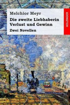 Paperback Die zweite Liebhaberin / Verlust und Gewinn: Zwei Novellen [German] Book