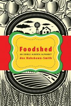 Paperback Foodshed: An Edible Alberta Alphabet Book