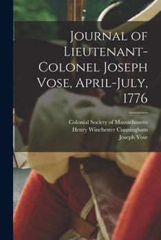 Paperback Journal of Lieutenant-Colonel Joseph Vose, April-July, 1776 Book