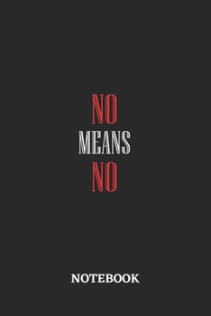 No Means No Notebook: 6x9 inches - 110 graph paper, quad ruled, squared, grid paper pages • Greatest Believe Justice Faith Journal • Gift, Present Idea