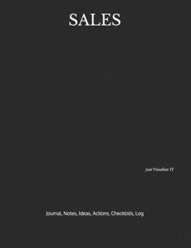 SALES: Journal, Notes, Ideas, Actions, Checklists, Log