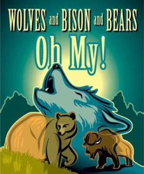 Hardcover Wolves and Bison and Bears, Oh My! Book