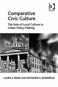 Hardcover Comparative Civic Culture: The Role of Local Culture in Urban Policy-Making Book