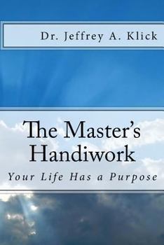 Paperback The Master's Handiwork: Your Life Has a Purpose Book