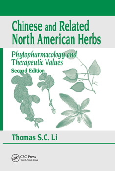 Paperback Chinese & Related North American Herbs: Phytopharmacology & Therapeutic Values, Second Edition Book