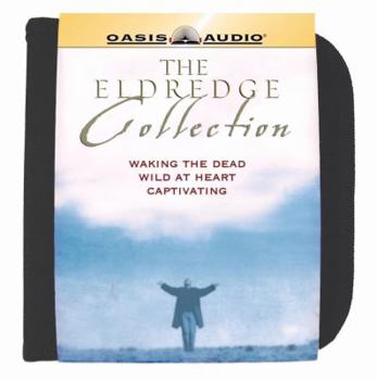 Audio CD The Eldredge Collection: Waking the Dead/Wild at Heart/Captivating Book