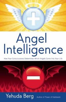 Paperback Angel Intelligence: How Your Consciousness Determines Which Angels Come Into Your Life Book