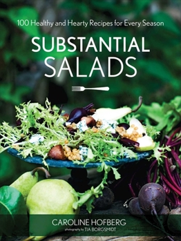 Hardcover Substantial Salads: 100 Healthy and Hearty Main Courses for Every Season Book