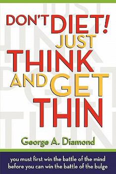 Paperback Don't Diet! Just Think And Get Thin Book