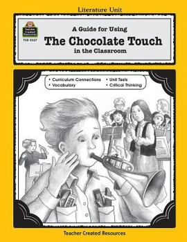 A Guide for Using The Chocolate Touch in the Classroom - Book  of the Literature Unit
