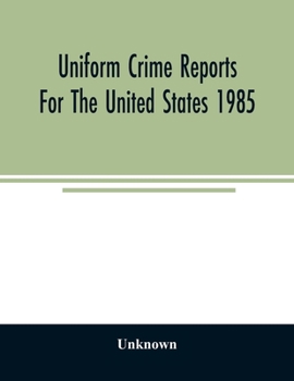 Paperback Uniform crime reports for the United States 1985 Book