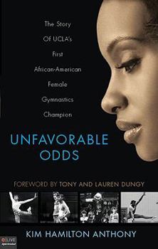 Paperback Unfavorable Odds: The Story of UCLA's First African-American Female Gymnastics Champion Book