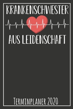 Paperback Krankenschwester aus Leidenschaft Terminplaner 2020: Jahresplaner von September 2019 bis Dezember 2020 f?r Krankenschwestern Planer mit 174 Seiten in [German] Book