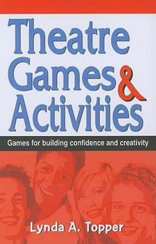 Paperback Theatre Games and Activities: Games for Building Confidence and Creativity Book