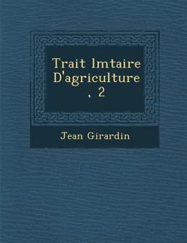 Paperback Trait&#65533; &#65533;l&#65533;mtaire D'agriculture, 2 [French] Book