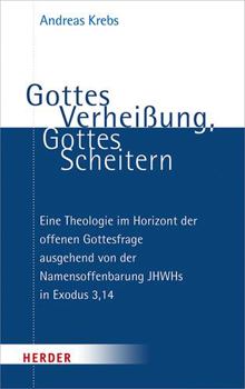 Paperback Gottes Verheissung, Gottes Scheitern: Eine Theologie Im Horizont Der Offenen Gottesfrage Ausgehend Von Der Namensoffenbarung Jhwhs in Exodus 3,14 [German] Book